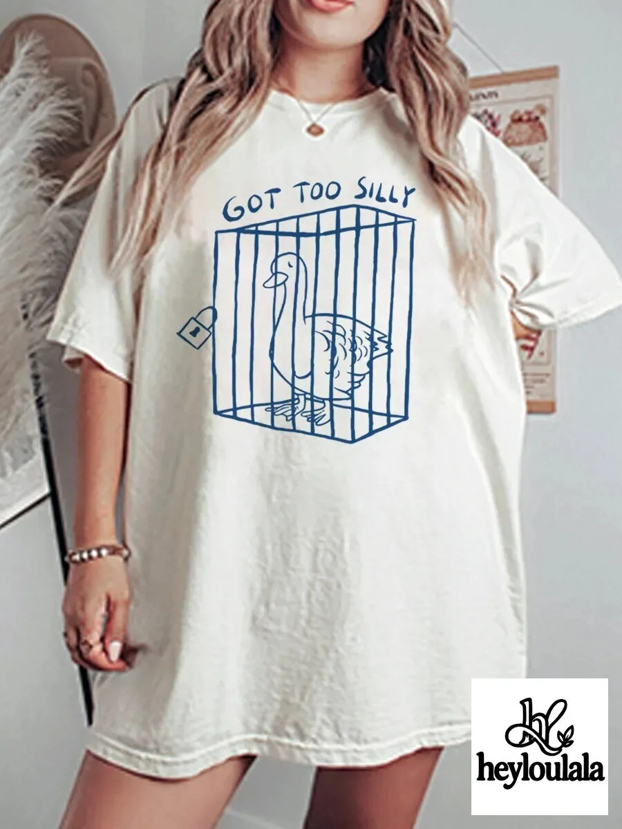 Got Too Silly Goose in a Cage Funny Graphic Oversized T-Shirt